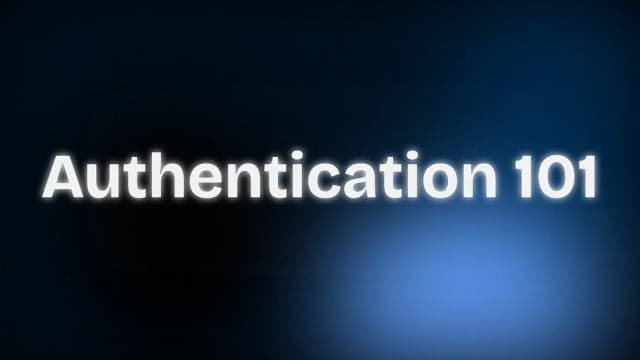 Authentication 101